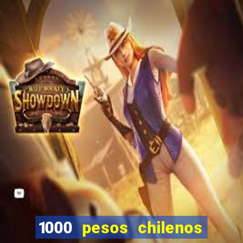 1000 pesos chilenos em reais